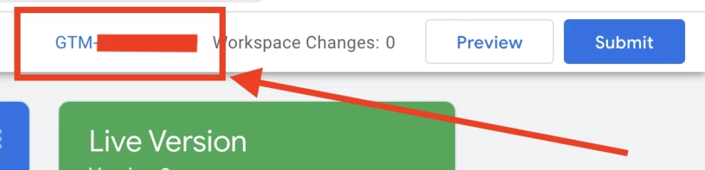 A red arrow and box showing where to find the GTM <head> and <body> code in the Google Tag Manager Workspace area next to the Preview and Submit buttons